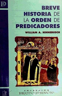 Breve historia de la Orden de Predicadores - Hinnebusch, William A.