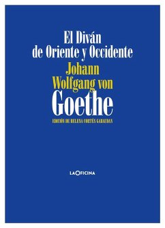 El diván de Oriente y Occidente - Goethe, Johann Wolfgang von; Cortés Gabaudan, Helena