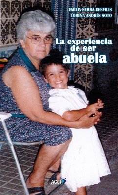 La experiencia de ser abuela - Andrés Soto, Lorena; Serra Desfilis, E.