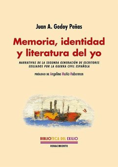 Cover Memoria, identidad y literatura del yo : narrativas de la segunda generación de escritores exiliados por la guerra civil española