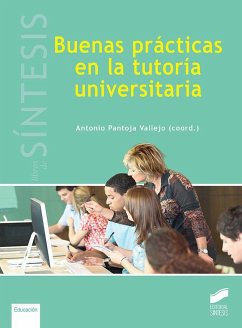 Buenas prácticas en la tutoría universitaria - Pantoja Vallejo, Antonio . . . [et al.