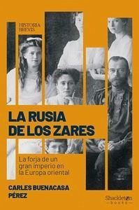 La Rusia de los zares : la forja de un gran imperio en la Europa oriental - Buenacasa Pérez, Carles