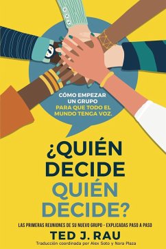 ¿Quién decide quién decide? - Rau, Ted J.