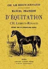 Manuel practique d'equitation - Le Brun-Renaud, Charles