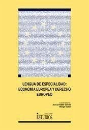 Lengua de especialidad : economía europea y derecho europeo - Padilla Gálvez, Jesús