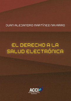 El derecho a la salud electrónica - Martínez Navarro, Juan Alejandro