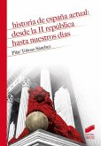 Historia de España actual : desde la II República hasta nuestros días