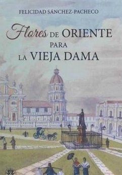 Flores de Oriente para la vieja dama - Sánchez Pacheco, Felicidad