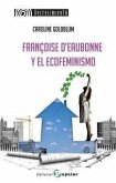 Françoise dEaubonne y el Ecofeminismo Françoise dEaubonne y el Ecofeminismo