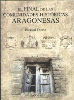 El final de las comundidades históricas aragonesas - Diarte Lorente, Pascual