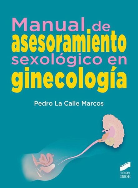 Manual de asesoramiento sexológico en ginecología Manual de asesoramiento sexológico en ginecología