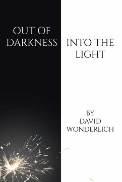 Out of Darkness Into the Light - Wonderlich, David