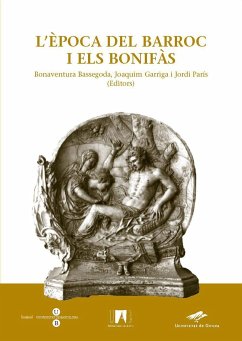 L'època del Barroc i els Bonifàs : actes de les Jornades d'Història de l'Art a Catalunya : Valls, 1, 2, i 3 de juny de 2006 - Jornades d'Història de l'Art a Catalunya