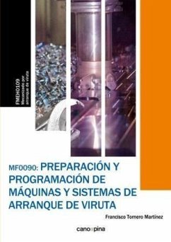 Preparación y programación de máquinas y sistemas de arranque de viruta - Tornero Martínez, Francisco