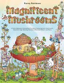 Magnificent Mushrooms: A Stress-Relieving Coloring Book for Adults Featuring Exotic Mushrooms, Beautiful Fungi, Relaxing Mandalas, Whimsical