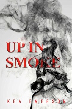 Up in Smoke (eBook, ePUB) - Emerson, Kea