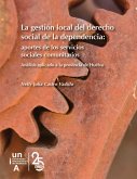 La gestión local del derecho social de la dependencia : aportes a los servicios sociales comunitarios : análisis aplicado a la provincia de Huelva