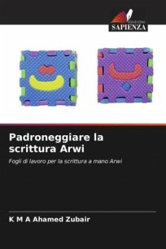 Padroneggiare la scrittura Arwi - Zubair, K M A Ahamed