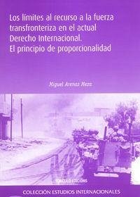 Los límites al recurso a la fuerza transfronteriza en el actual derecho internacional : el principio de proporcionalidad - Arenas Meza, Miguel
