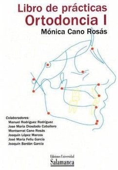 Libro de prácticas ortodoncia I - Cano Rosas, Monica Elena; Cano Rosás, Mónica