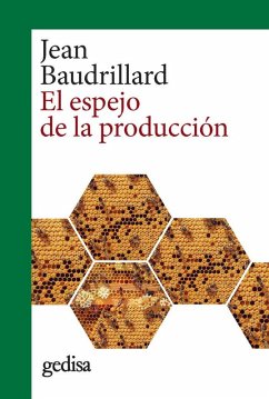 El espejo de la producción - Baudrillard, Jean