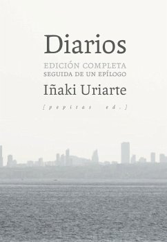 Diarios : edición completa seguida de un epílogo - Uriarte Cantolla, Iñaki