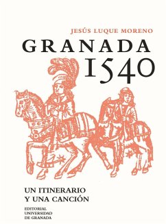 Granada 1540 : un itinerario y una canción - Luque Moreno, Jesús