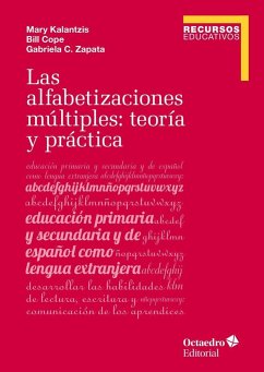 Las alfabetizaciones múltiples : teoría y práctica - Cope, Bill; Kalantzis, Mary; Zapata, Gabriela C.