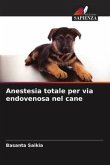 Anestesia totale per via endovenosa nel cane