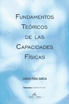 Fundamentos téoricos de las capacidades físicas - Peral García, Carlos