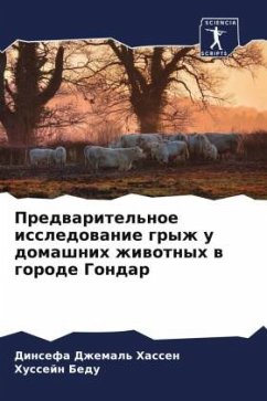 Predwaritel'noe issledowanie gryzh u domashnih zhiwotnyh w gorode Gondar - Hassen, Dinsefa Dzhemal';Bedu, Hussejn