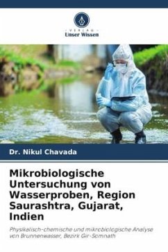 Mikrobiologische Untersuchung von Wasserproben, Region Saurashtra, Gujarat, Indien - Chavada, Dr. Nikul