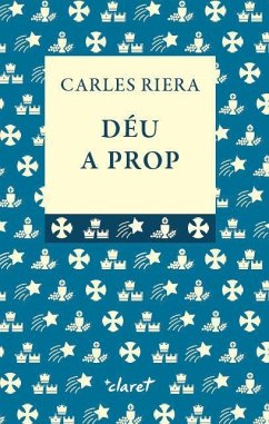 Déu a prop - Riera i Fonts, Carles