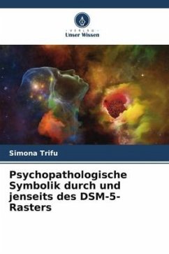 Psychopathologische Symbolik durch und jenseits des DSM-5-Rasters - Trifu, Simona