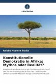 Konstitutionelle Demokratie in Afrika: Mythos oder Realität?