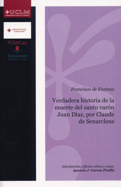 Verdadera historia de la muerte del santo varón Juan Díaz - Enzinas, Francisco De