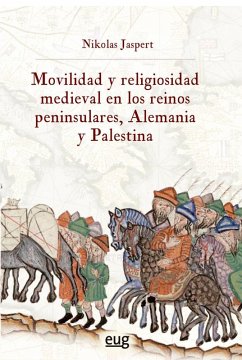Cover Movilidad y religiosidad medieval en los reinos peninsulares, Alemania y Palestina