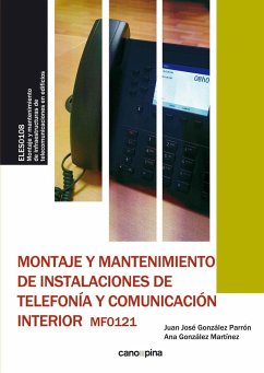 Montaje y mantenimiento de instalaciones de telefonía y comunicación interior - González Martínez, Ana; González Parrón, Juan José