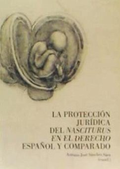 La protección jurídica del nasciturus en el derecho español y comparado - Sánchez Sáez, Antonio José
