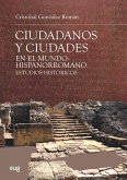 Ciudadanos y ciudades en el mundo hispanorromano : estudios históricos