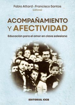 Acompañamiento y afectividad : educación para el amor en clave salesiana - Hernández García, José Antonio; Nommensen, Klaus-Uwe