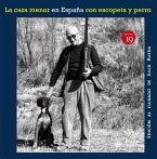 La caza menor con escopeta y perro : en la España del siglo XIX al XXI