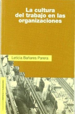 La cultura del trabajo en las organizaciones - Bañares, Leticia