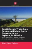 Condições de Trabalho e Responsabilidade Social Empresarial na Exploração Mineira