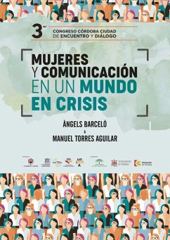 Mujeres y comunicación en un mundo en crisis : III Congreso 