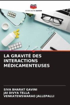 LA GRAVITÉ DES INTERACTIONS MÉDICAMENTEUSES - GAVINI, SIVA BHARAT;TELLA, JAI DIVYA;Jallepalli, VENKATEWSWARAO