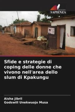 Sfide e strategie di coping delle donne che vivono nell'area dello slum di Kpakungu - Jibril, Aisha;Unekwuojo Musa, Godswill