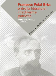 Francesc Pelai Briz: entre la literatura i l'activisme patriòtic - Panyella, Ramón