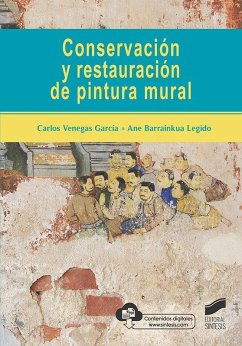 Conservación y restauración de pintura mural - Venegas García, Carlos; Barrainkua Legid, Ane