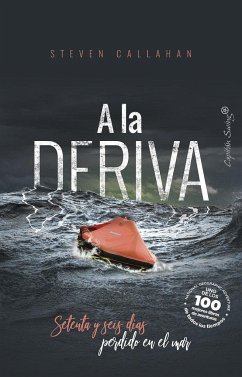 A la deriva : setenta y seis días perdido en el mar - Herreros, Francisco; Callahan, Steven